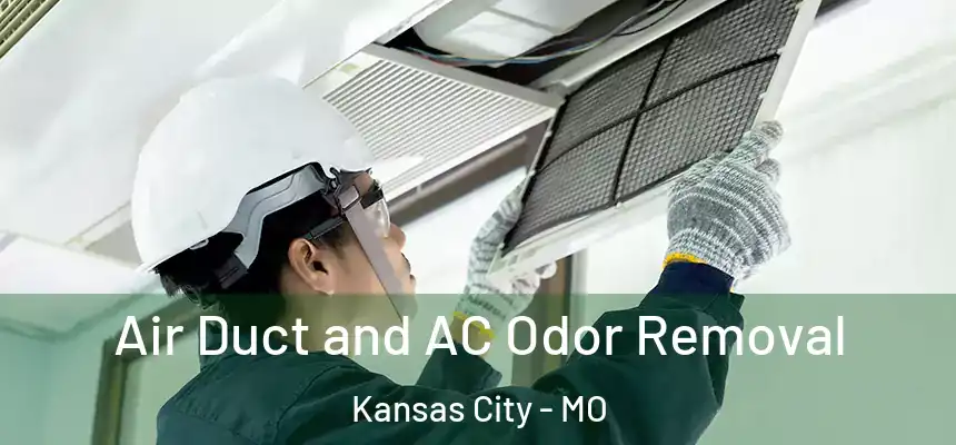 Air Duct and AC Odor Removal Kansas City - MO