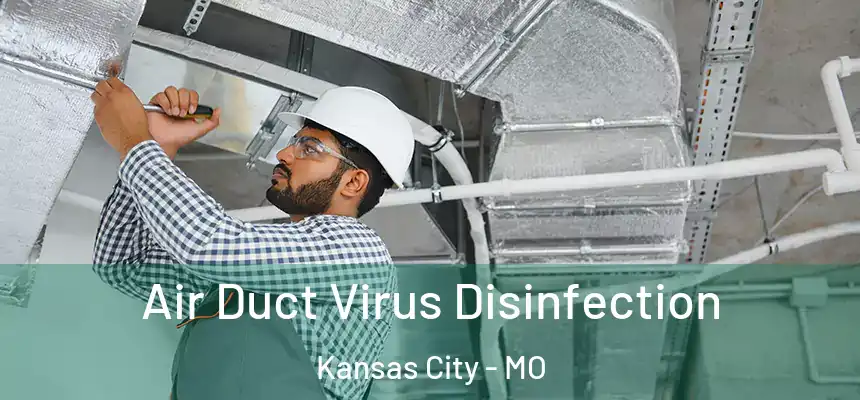 Air Duct Virus Disinfection Kansas City - MO