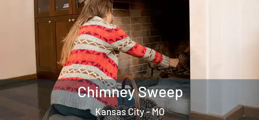 Chimney Sweep Kansas City - MO