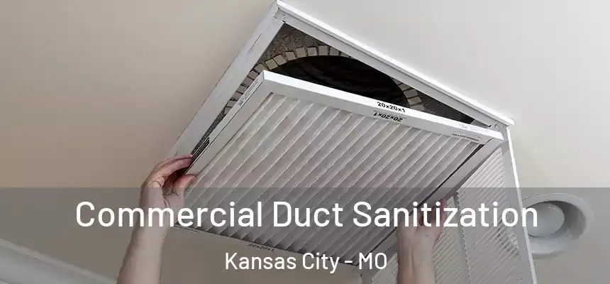 Commercial Duct Sanitization Kansas City - MO