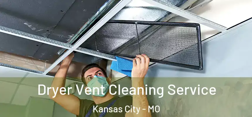 Dryer Vent Cleaning Service Kansas City - MO