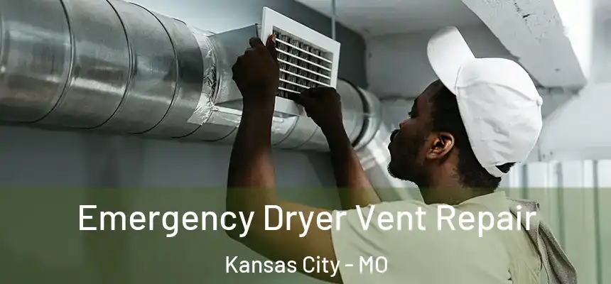  Emergency Dryer Vent Repair Kansas City - MO