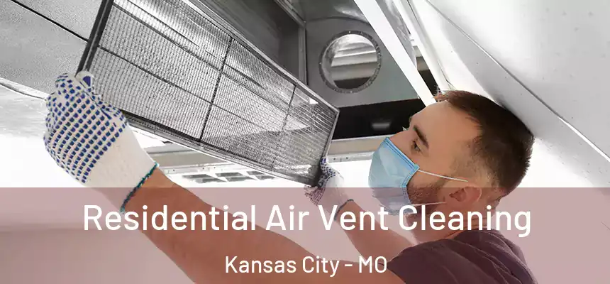 Residential Air Vent Cleaning Kansas City - MO