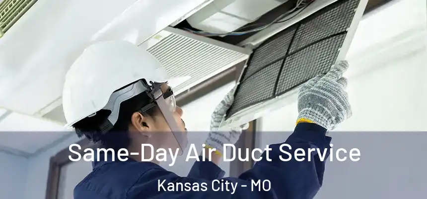 Same-Day Air Duct Service Kansas City - MO